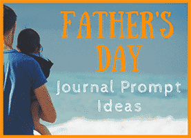 Father's Day Journal Prompts