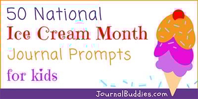 National Ice Cream Month Journal Writing Promtps for Students