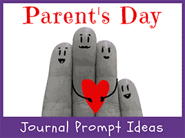 Parent’s Day Journal Prompt Ideas