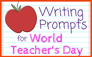 World Teacher's Day Writing Prompts
