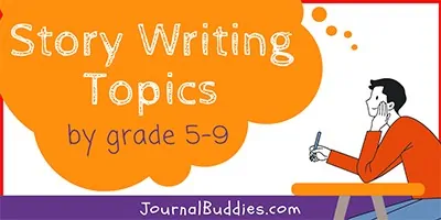 Grades 5-9 Story Writing Prompts