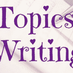 Topics for Writing Ideas