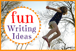 Fun Writing Ideas