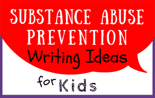 32 Substance Abuse Prevention Writing Ideas for Kids