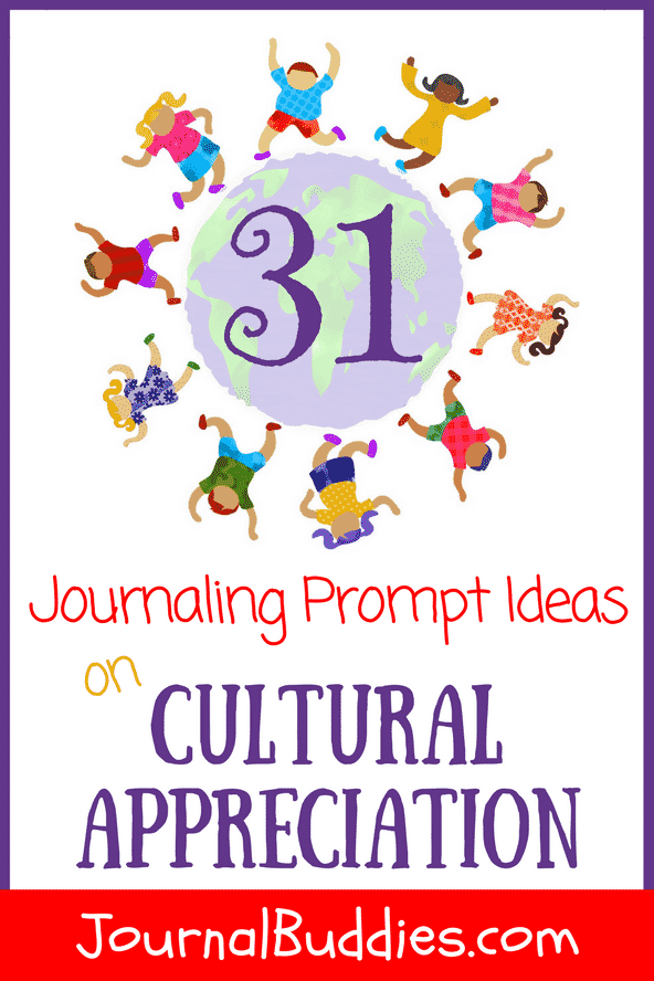 Journal Ideas to Write about Cultural Appreciation