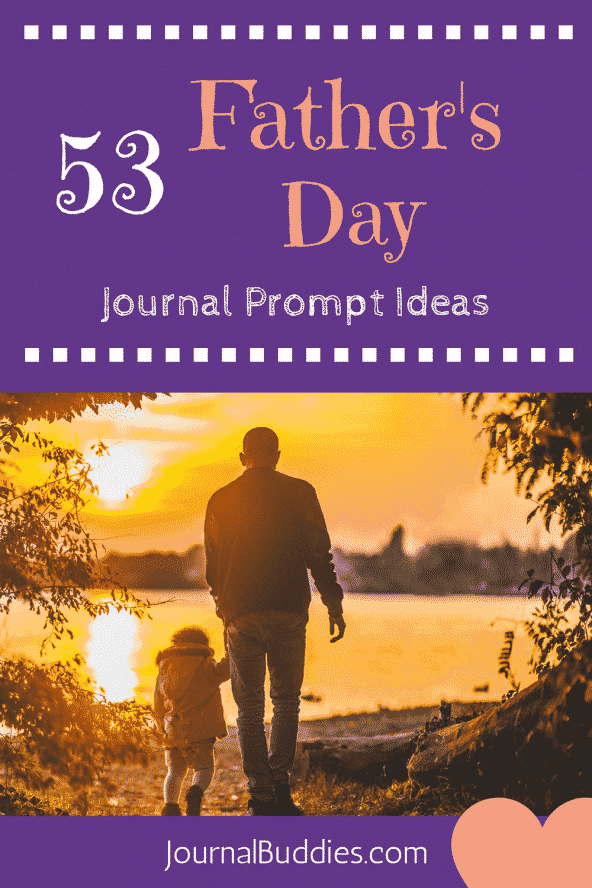 53 Writing Prompts about Father's Day • JournalBuddies.com