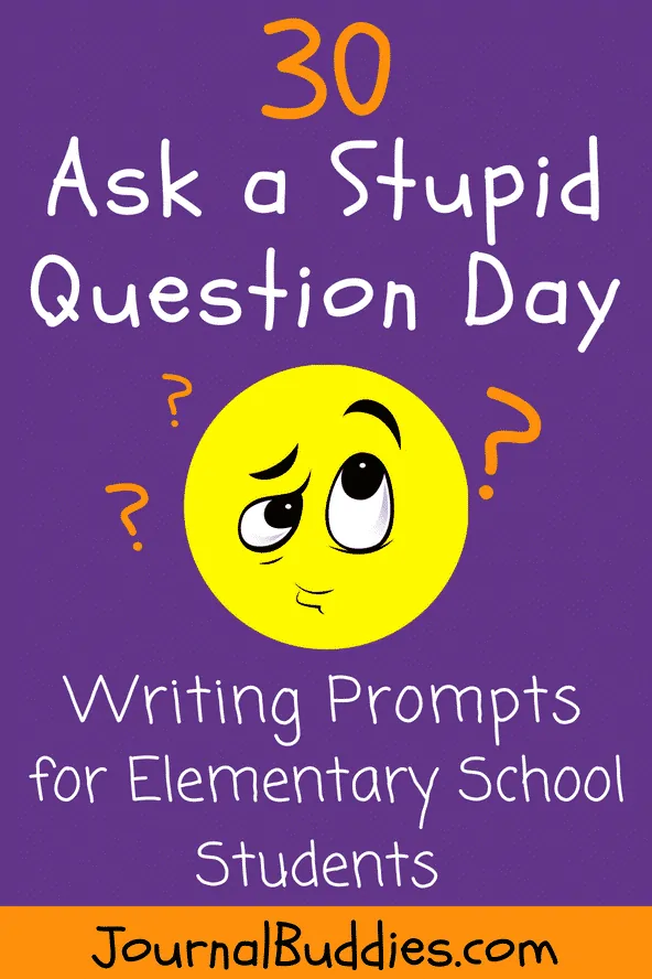 Journal Prompts for Ask a Stupid Question Day for Kids