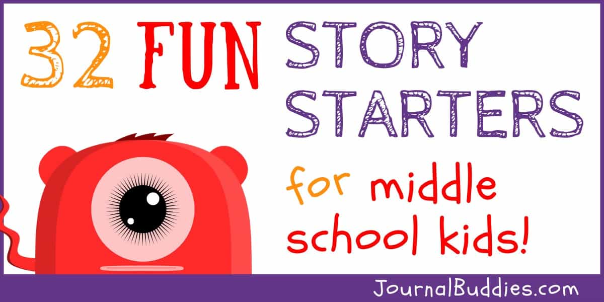 32 Fun Story Starters For Middle School Kids JournalBuddies
