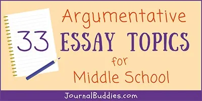 Middle School Argumentative Essay Ideas