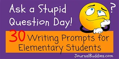 Ask a Stupid Question Day Writing Prompts