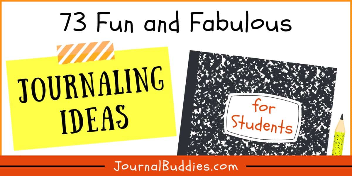 73 Fun Journaling Ideas For Students Journalbuddies 73 Fun Journaling Ideas For Students Journalbuddies