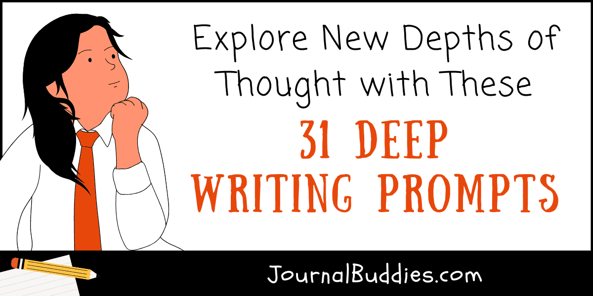 31 Deep Writing Prompts » JournalBuddies.com
