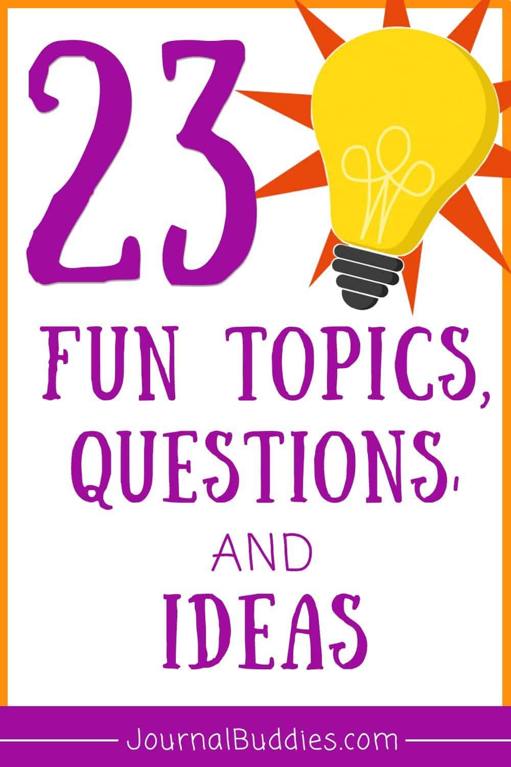 Fun Topics, Questions, and Ideas