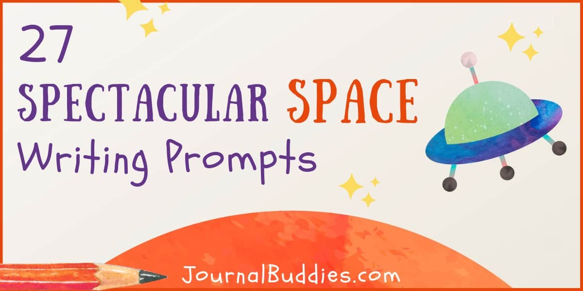 27 Spectacular Writing Prompts About Space JournalBuddies