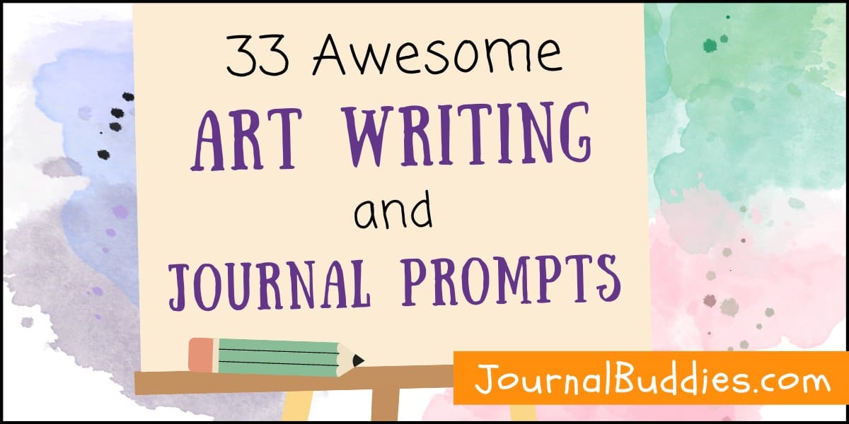 33 Awesome Art Writing Prompts and Journal Ideas » JournalBuddies.com
