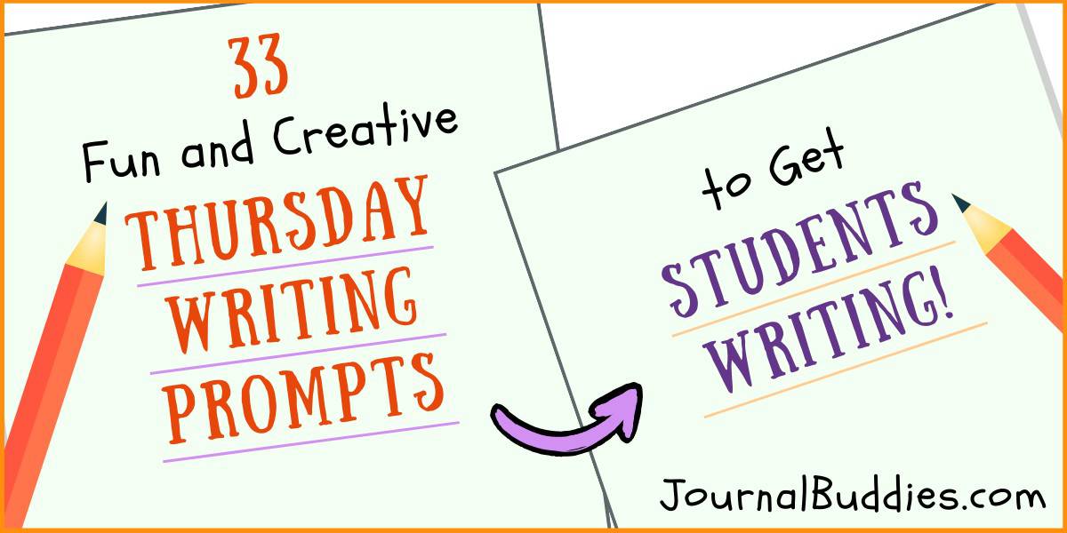 33 Fun and Creative Thursday Writing Prompts » JournalBuddies.com